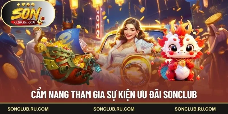 Cẩm nang tham gia sự kiện ưu đãi SONCLUB