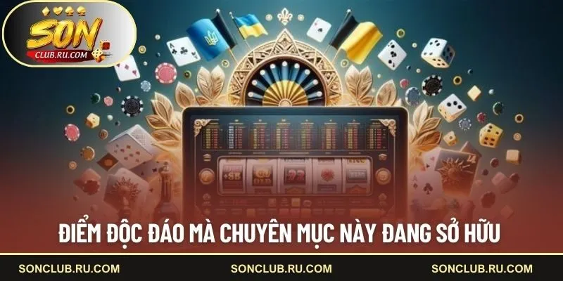 Điểm độc đáo mà chuyên mục này đang sở hữu 