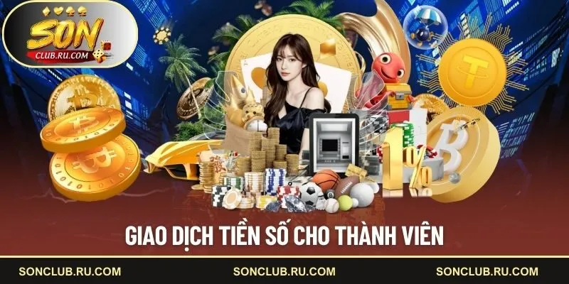 Giao dịch tiền số cho thành viên
