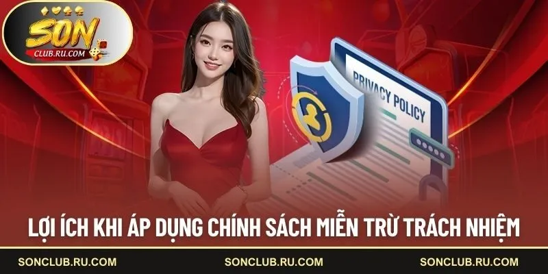 Lợi ích của chính sách miễn trừ trách nhiệm SONCLUB