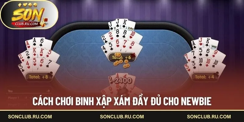 Cách chơi binh xập xám đầy đủ cho newbie