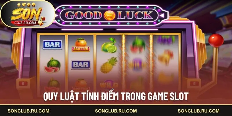 Quy luật tính điểm trong game slot