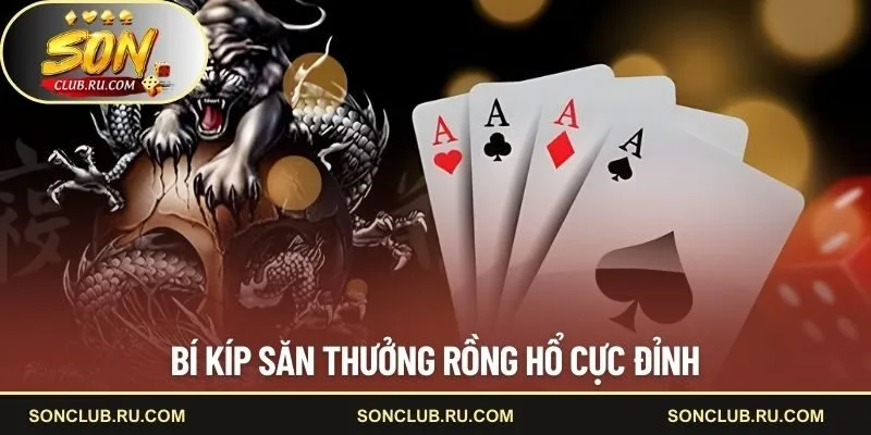 Bí kíp săn thưởng Rồng Hổ cực đỉnh