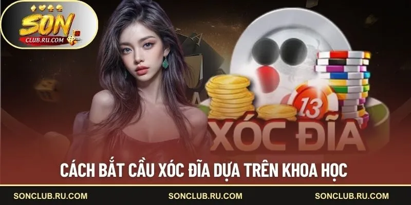 Cách bắt cầu xóc đĩa dựa trên khoa học 