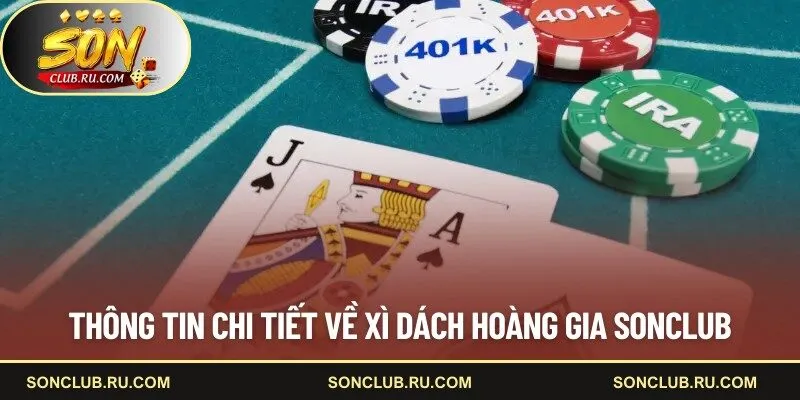 Thông tin chi tiết về Xì Dách Hoàng Gia SONCLUB